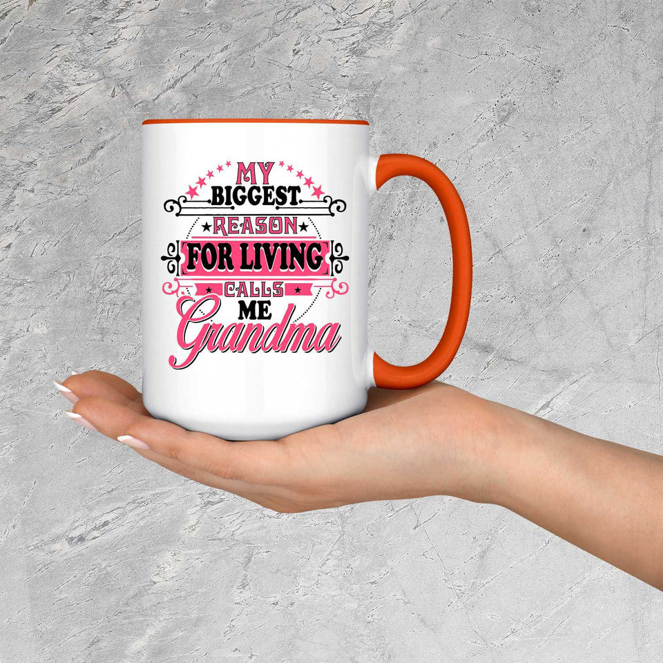 My Biggest Reason For Living Calls Me Grandma - 15oz Accent Mug Orange