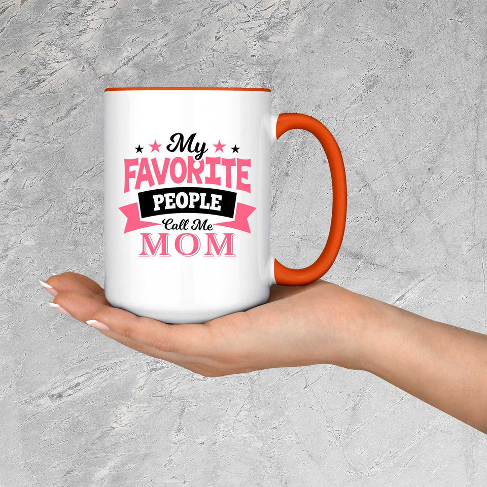 My Favorite People Call Me Mom - 15oz Accent Mug Orange