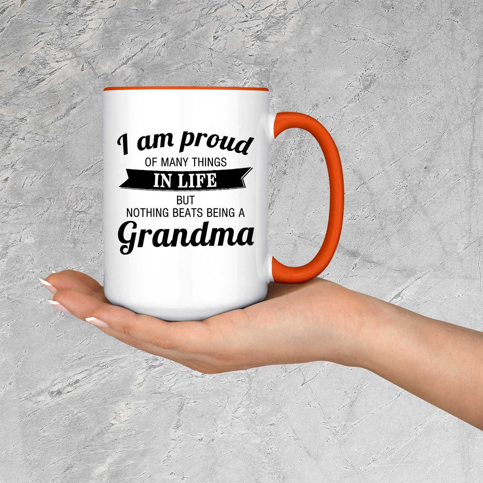 Proud of Many Things In Life, Nothing Beats Being a Grandma - 15oz Accent Mug Orange