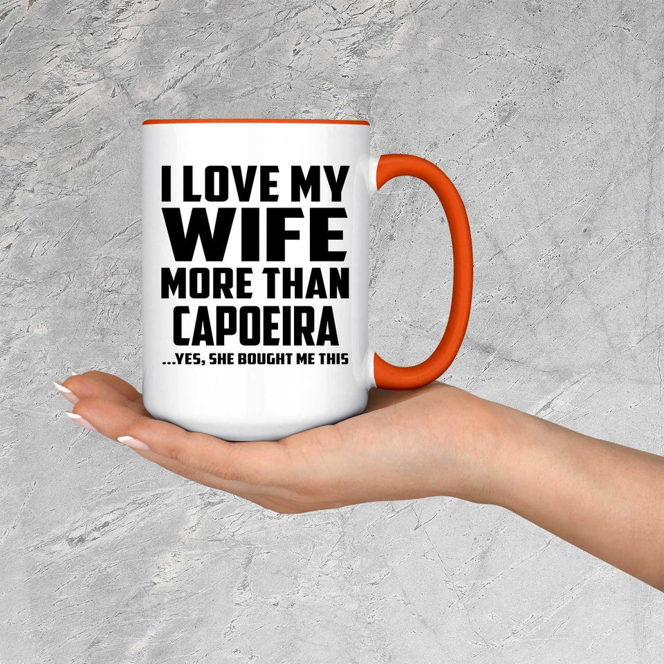 I Love My Wife More Than Capoeira - 15oz Accent Mug Orange
