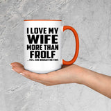 I Love My Wife More Than Frolf - 15oz Accent Mug Orange