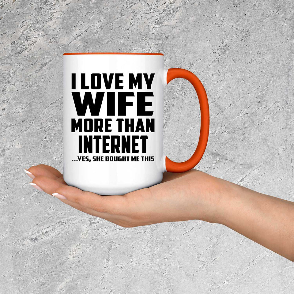 I Love My Wife More Than Internet - 15oz Accent Mug Orange