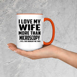 I Love My Wife More Than Microscopy - 15oz Accent Mug Orange