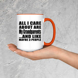 All I Care About Is My Grandparents - 15oz Accent Mug Orange