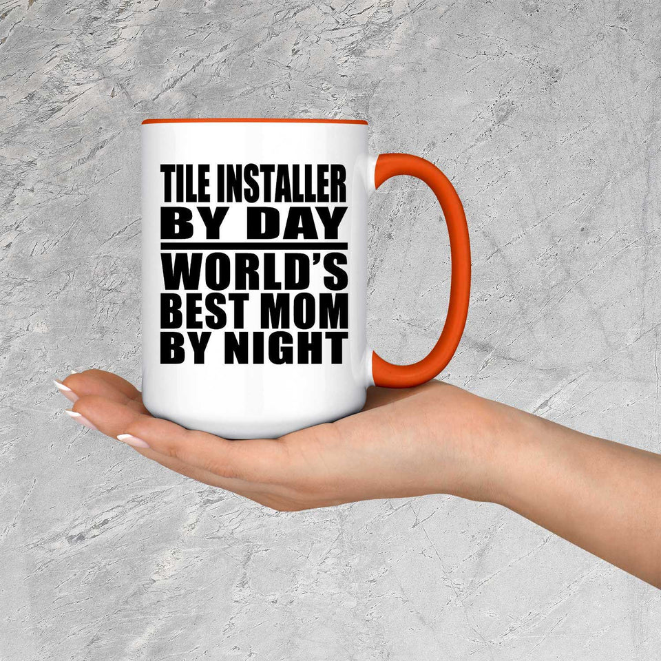 Tile Installer By Day World's Best Mom By Night - 15oz Accent Mug Orange