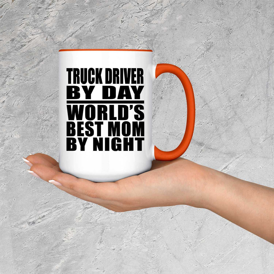 Truck Driver By Day World's Best Mom By Night - 15oz Accent Mug Orange