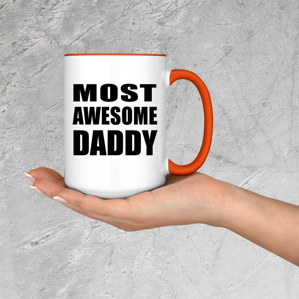 Most Awesome Daddy - 15oz Accent Mug Orange