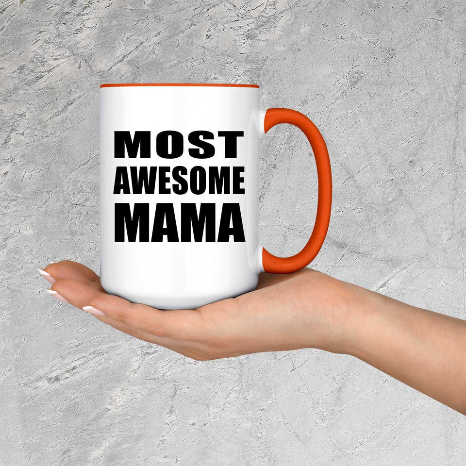 Most Awesome Mama - 15oz Accent Mug Orange