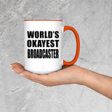World's Okayest Broadcaster - 15oz Accent Mug Orange