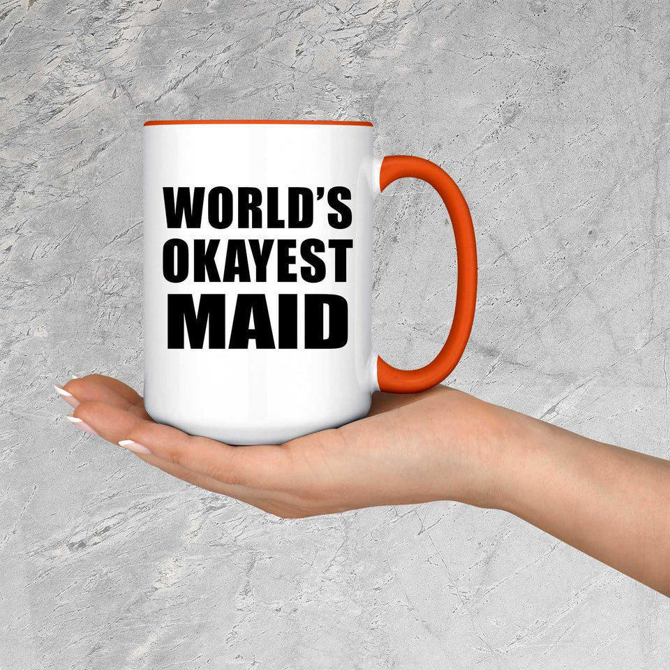 World's Okayest Maid - 15oz Accent Mug Orange