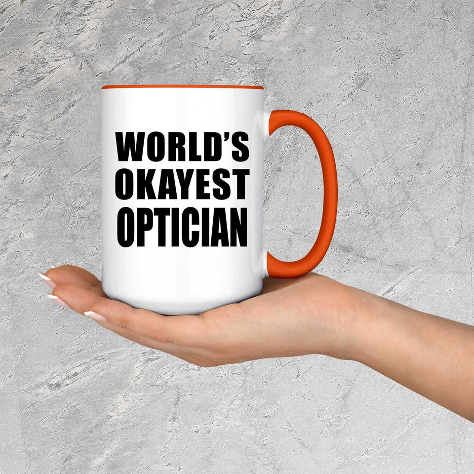 World's Okayest Optician - 15oz Accent Mug Orange