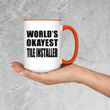 World's Okayest Tile Installer - 15oz Accent Mug Orange
