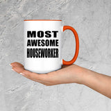 Most Awesome Houseworker - 15oz Accent Mug Orange