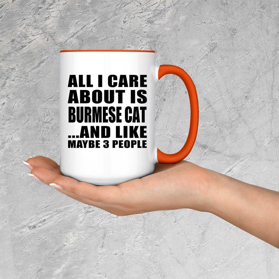 All I Care About Is Burmese Cat - 15oz Accent Mug Orange