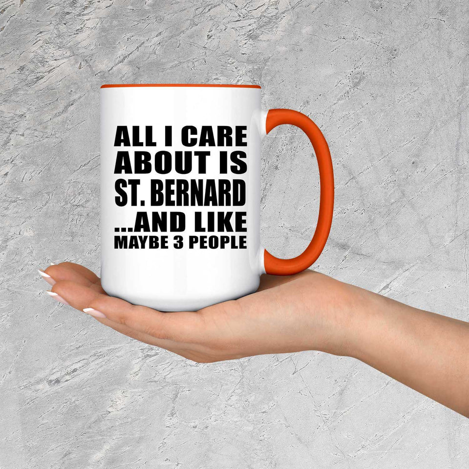All I Care About Is St. Bernard - 15oz Accent Mug Orange