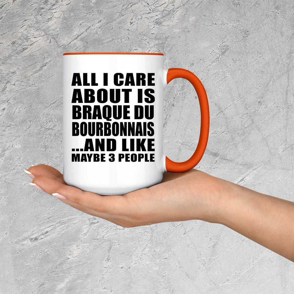 All I Care About Is Braque Du Bourbonnais - 15oz Accent Mug Orange