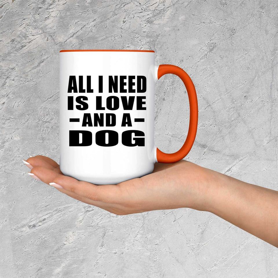 All I Need Is Love And A Dog - 15oz Accent Mug Orange