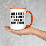 All I Need Is Love And A Silky Terrier - 15oz Accent Mug Orange