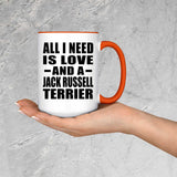 All I Need Is Love And A Jack Russell Terrier - 15oz Accent Mug Orange