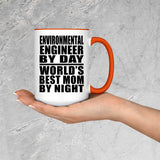 Environmental Engineer By Day World's Best Mom By Night - 15oz Accent Mug Orange