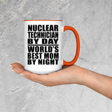 Nuclear Technician By Day World's Best Mom By Night - 15oz Accent Mug Orange