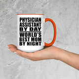 Physician Assistant By Day World's Best Mom By Night - 15oz Accent Mug Orange