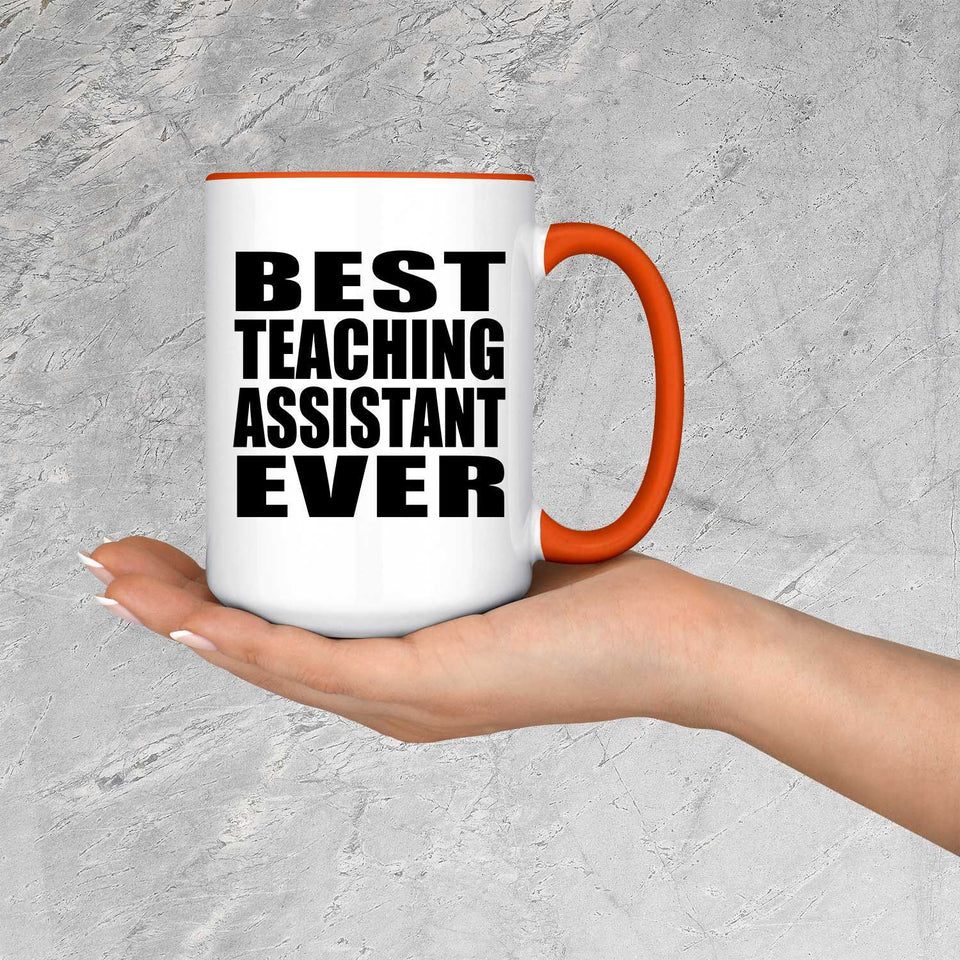 Best Teaching Assistant Ever - 15oz Accent Mug Orange