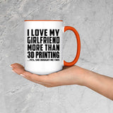 I Love My Girlfriend More Than 3D Printing - 15oz Accent Mug Orange