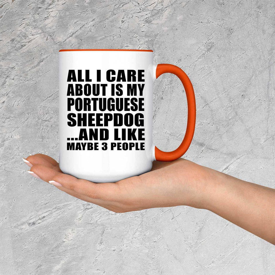 All I Care About Is My Portuguese Sheepdog - 15oz Accent Mug Orange