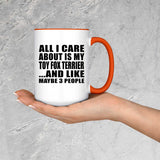 All I Care About Is My Toy Fox Terrier - 15oz Accent Mug Orange
