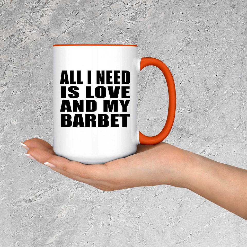 All I Need Is Love And My Barbet - 15oz Accent Mug Orange