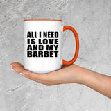 All I Need Is Love And My Barbet - 15oz Accent Mug Orange