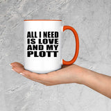 All I Need Is Love And My Plott - 15oz Accent Mug Orange