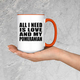 All I Need Is Love And My Pomeranian - 15oz Accent Mug Orange