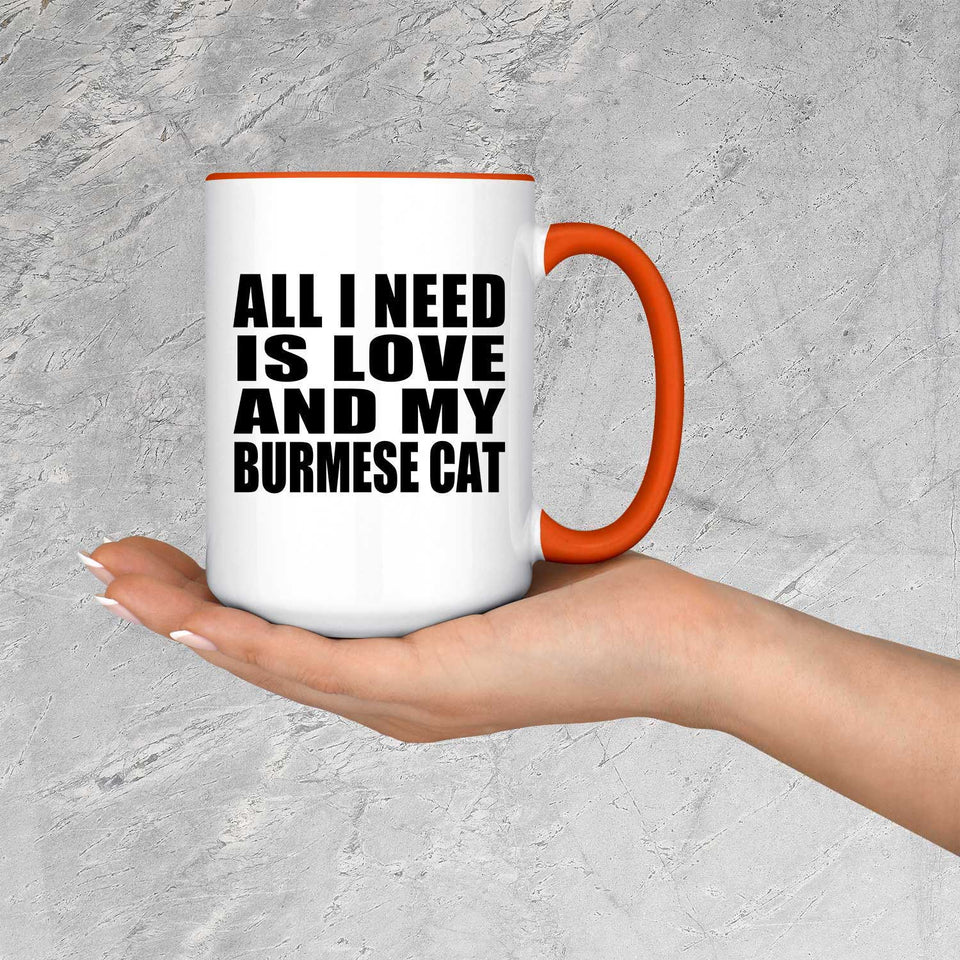 All I Need Is Love And My Burmese Cat - 15oz Accent Mug Orange
