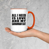 All I Need Is Love And My Savannah Cat - 15oz Accent Mug Orange