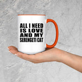 All I Need Is Love And My Serengeti Cat - 15oz Accent Mug Orange