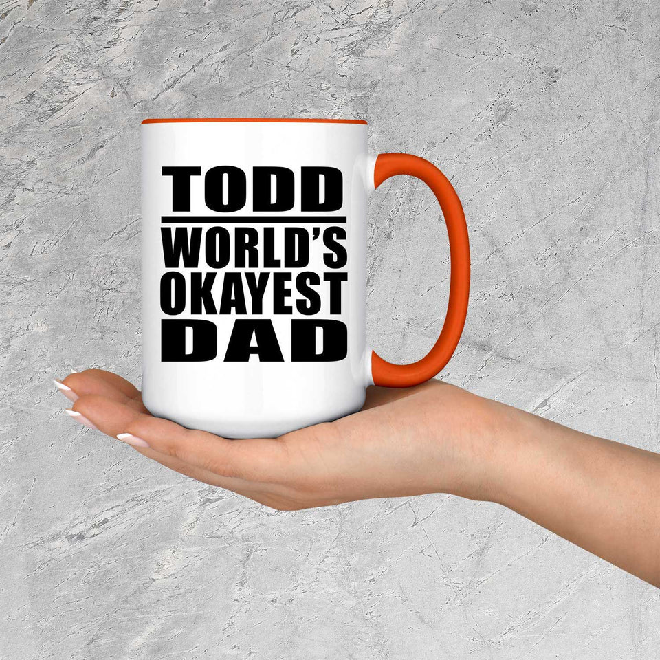 Todd World's Okayest Dad - 15oz Accent Mug Orange