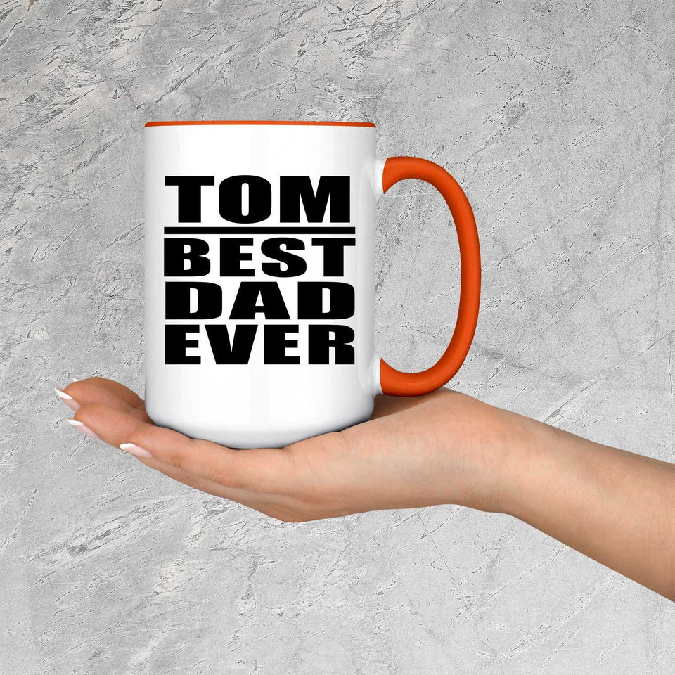 Tom Best Dad Ever - 15oz Accent Mug Orange