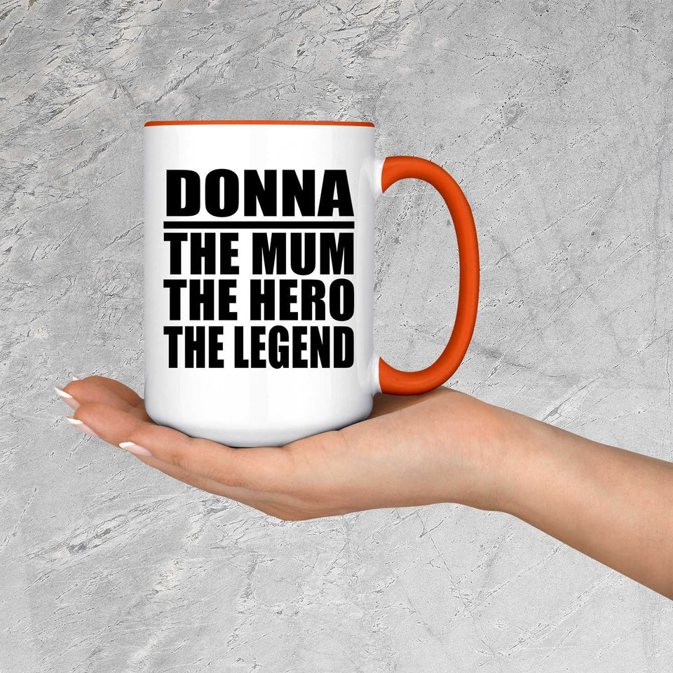 Donna The Mum The Hero The Legend - 15oz Accent Mug Orange