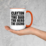 Clayton The Dad The Hero The Legend - 15oz Accent Mug Orange