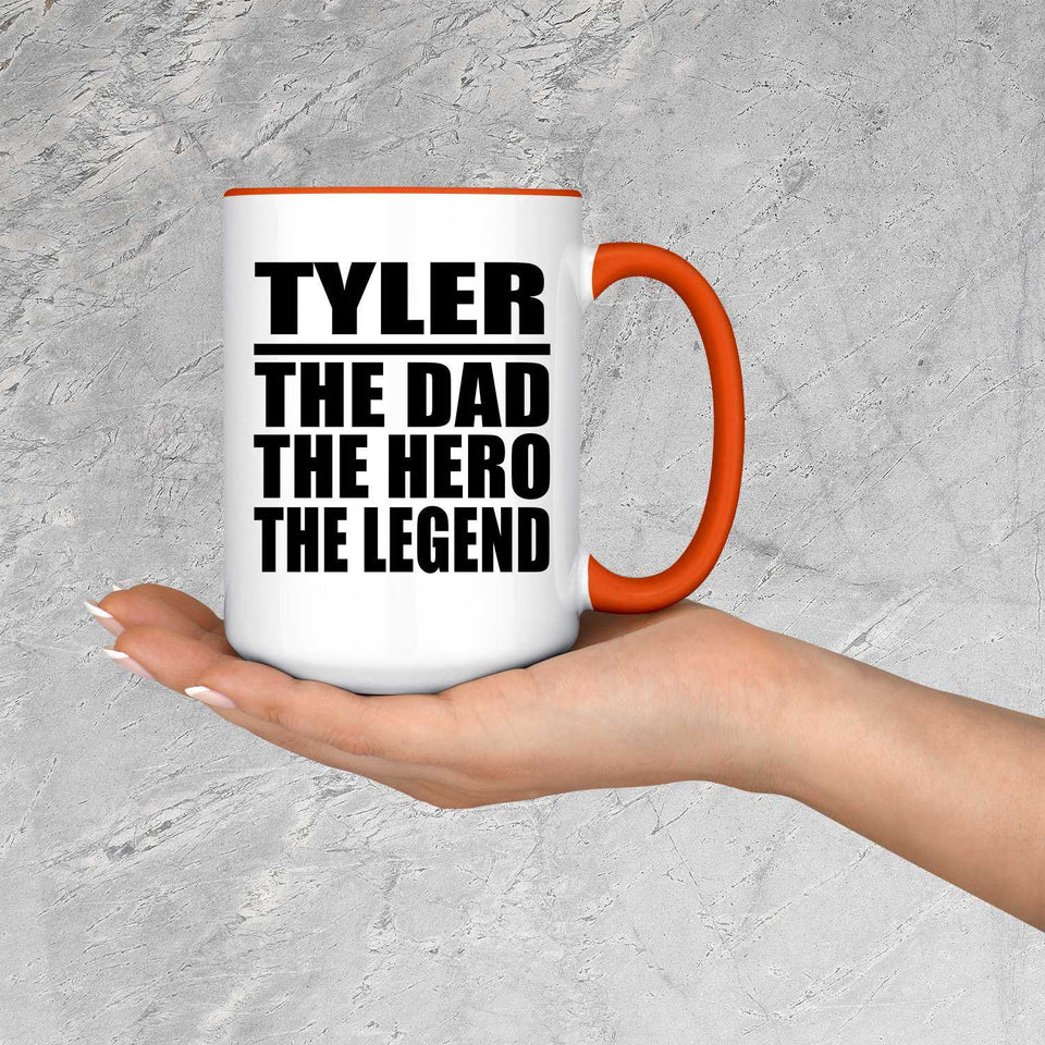 Tyler The Dad The Hero The Legend - 15oz Accent Mug Orange