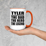 Tyler The Dad The Hero The Legend - 15oz Accent Mug Orange