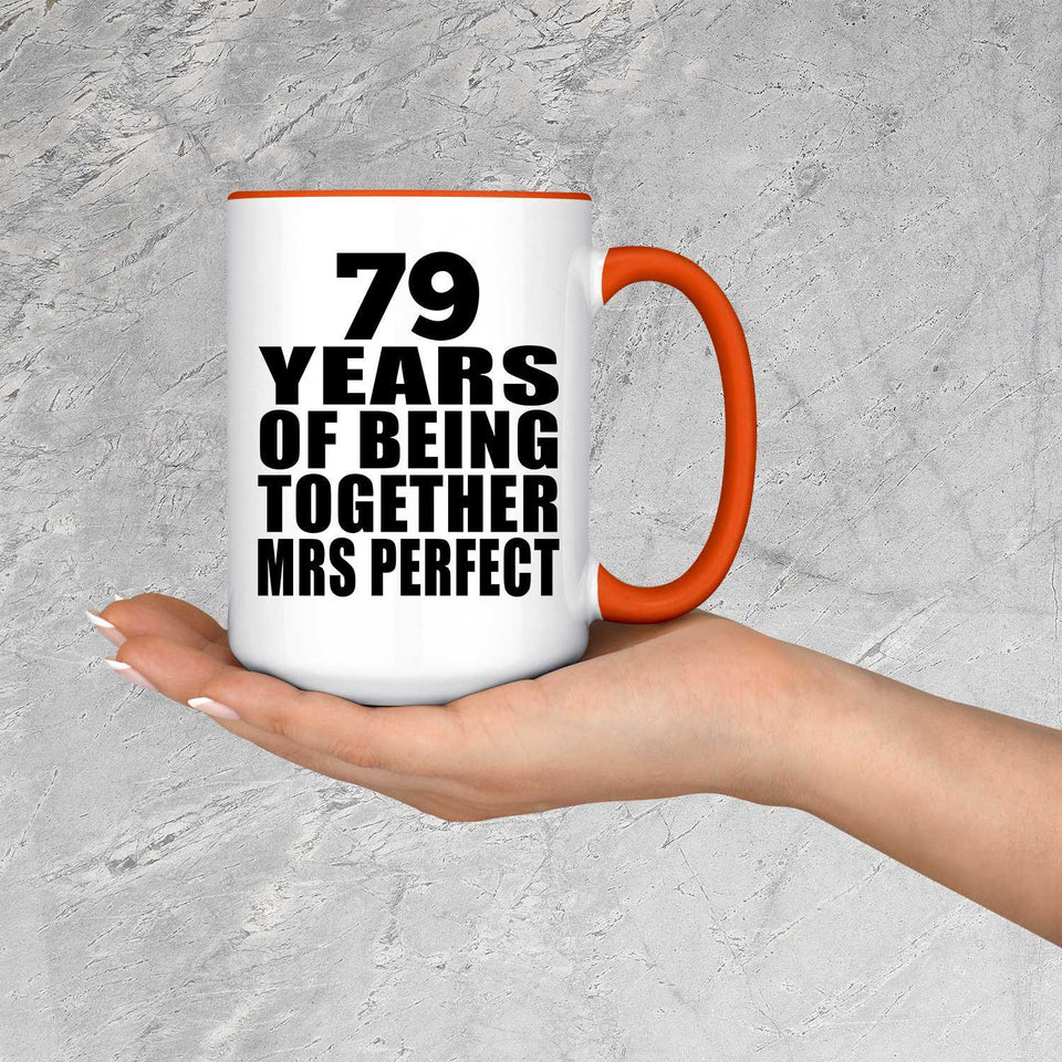 79th Anniversary 79 Years Of Being Mrs Perfect - 15oz Accent Mug Orange