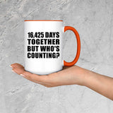 45th Anniversary 16,425 Days Together But Who's Counting - 15oz Accent Mug Orange