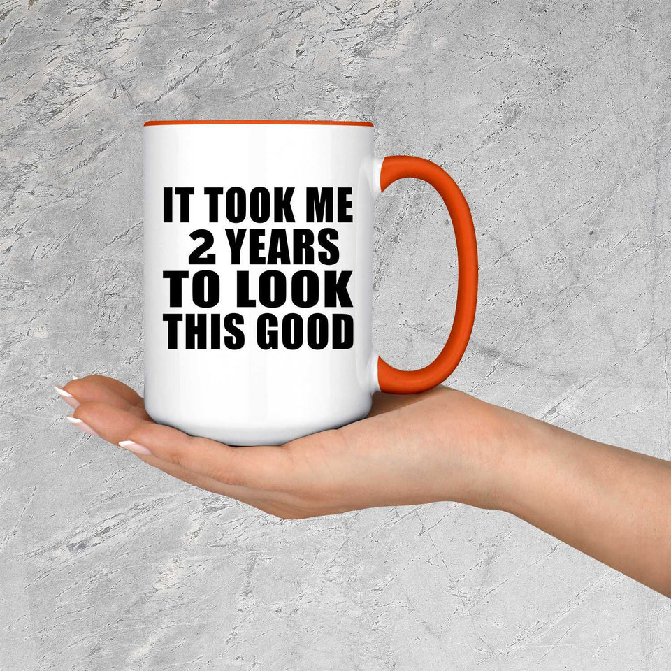 2nd Birthday Took Me 2 Years To Look This Good - 15oz Accent Mug Orange