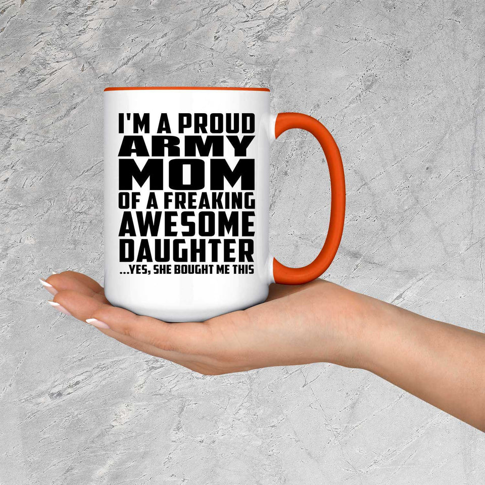 Proud Army Mom Of Awesome Daughter - 15oz Accent Mug Orange