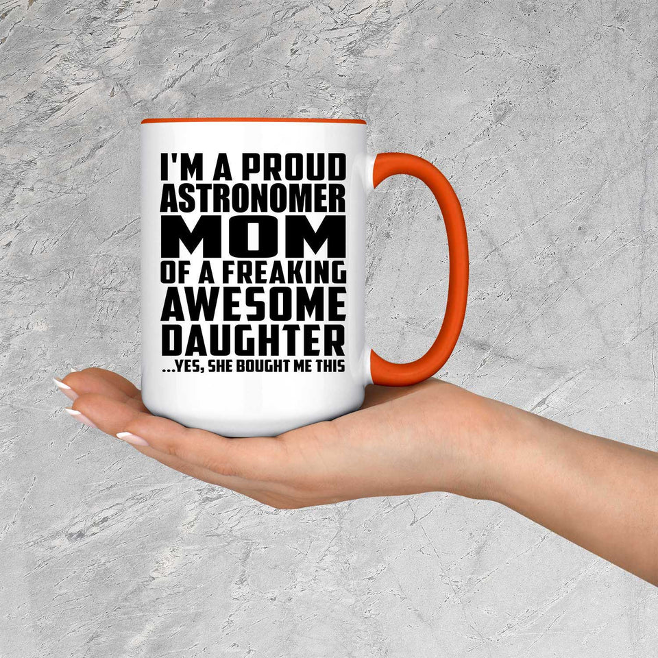 Proud Astronomer Mom Of Awesome Daughter - 15oz Accent Mug Orange