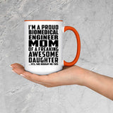 Proud Biomedical Engineer Mom Of Awesome Daughter - 15oz Accent Mug Orange