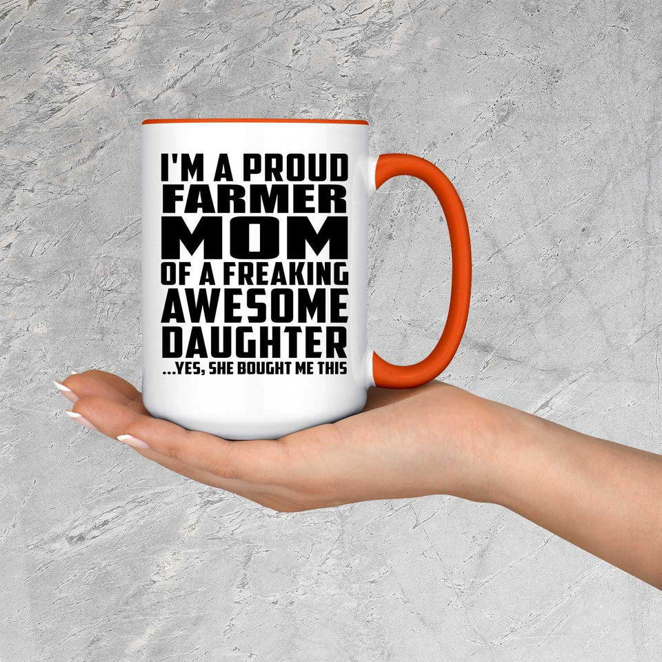 Proud Farmer Mom Of Awesome Daughter - 15oz Accent Mug Orange